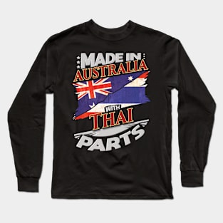 Made In Australia With Thai Parts - Gift for Thai From Thailand Long Sleeve T-Shirt